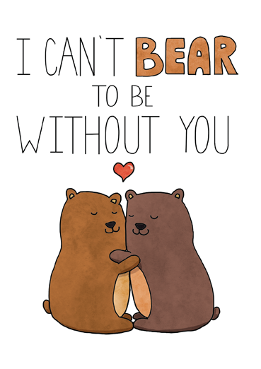 Can't Bear To Be Without You eCard by Claire Lordon | Open Me