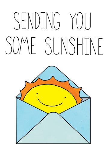 Sending You Some Sunshine Ecard By Claire Lordon Open Me